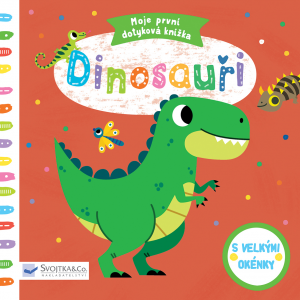 SVOJTKA Moje první dotyková knížka Dinosauři